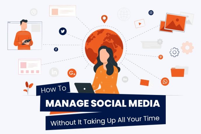 How To Manage Social Media Without It Taking Up All Your Time
